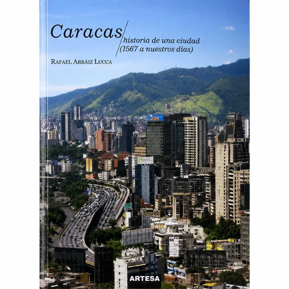 Rafael Arráiz Lucca “Caracas. Historia De Una Ciudad (1567 A Nuestros Días)”