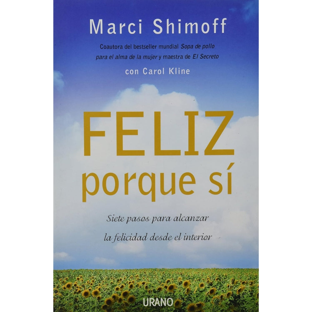 Marci Shimoff Y Carol Kline “Feliz Porque Sí”