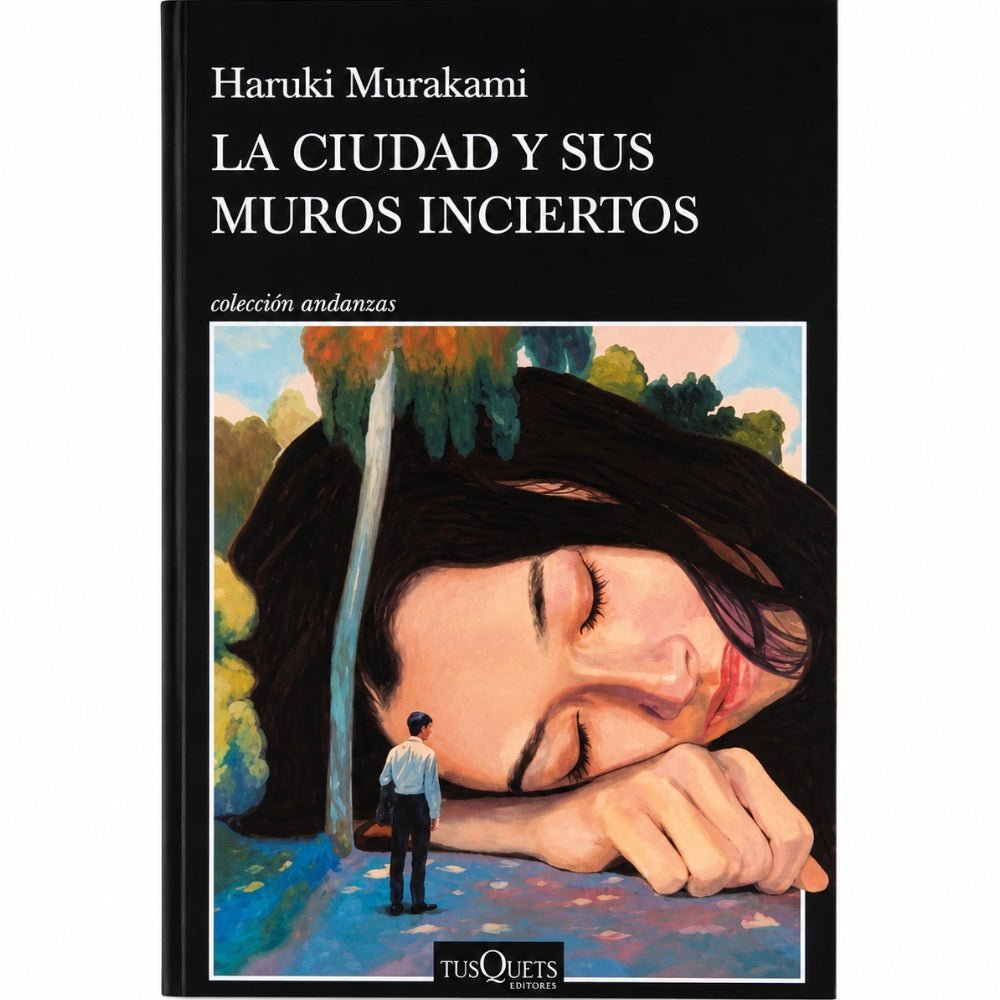 Haruki Murakami “La Ciudad Y Sus Muros Inciertos”