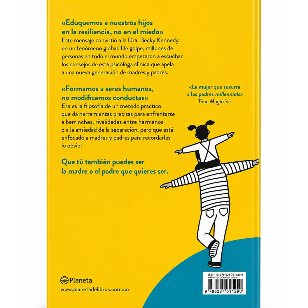 Dra. Becky Kennedy “Educar Sin Miedo: Conviértete En La Madre O El Padre Que Quieres Ser”