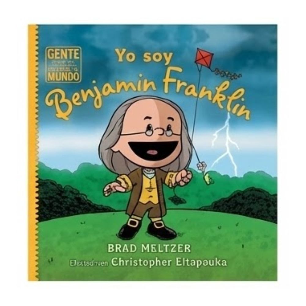 Libros Infantiles Gente Que Cambió El Mundo "Yo soy Benjamin Franklin"