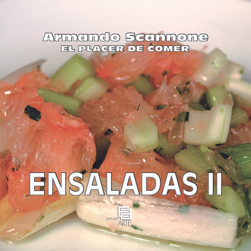 Armando Scannone “El Placer De Comer – Ensaladas II”