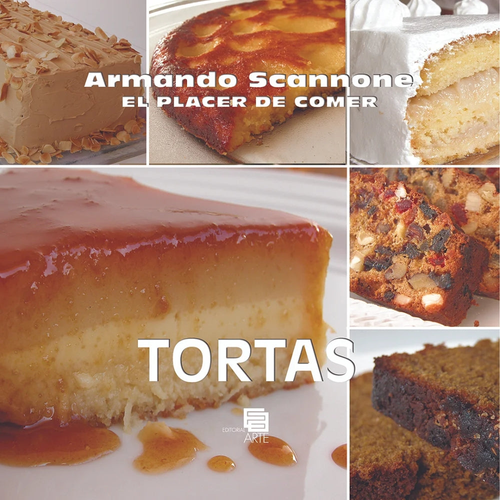 Armando Scannone “El Placer De Comer – Tortas”