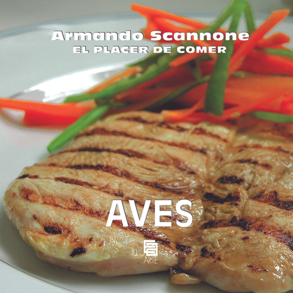 Armando Scannone “El Placer De Comer – Aves"