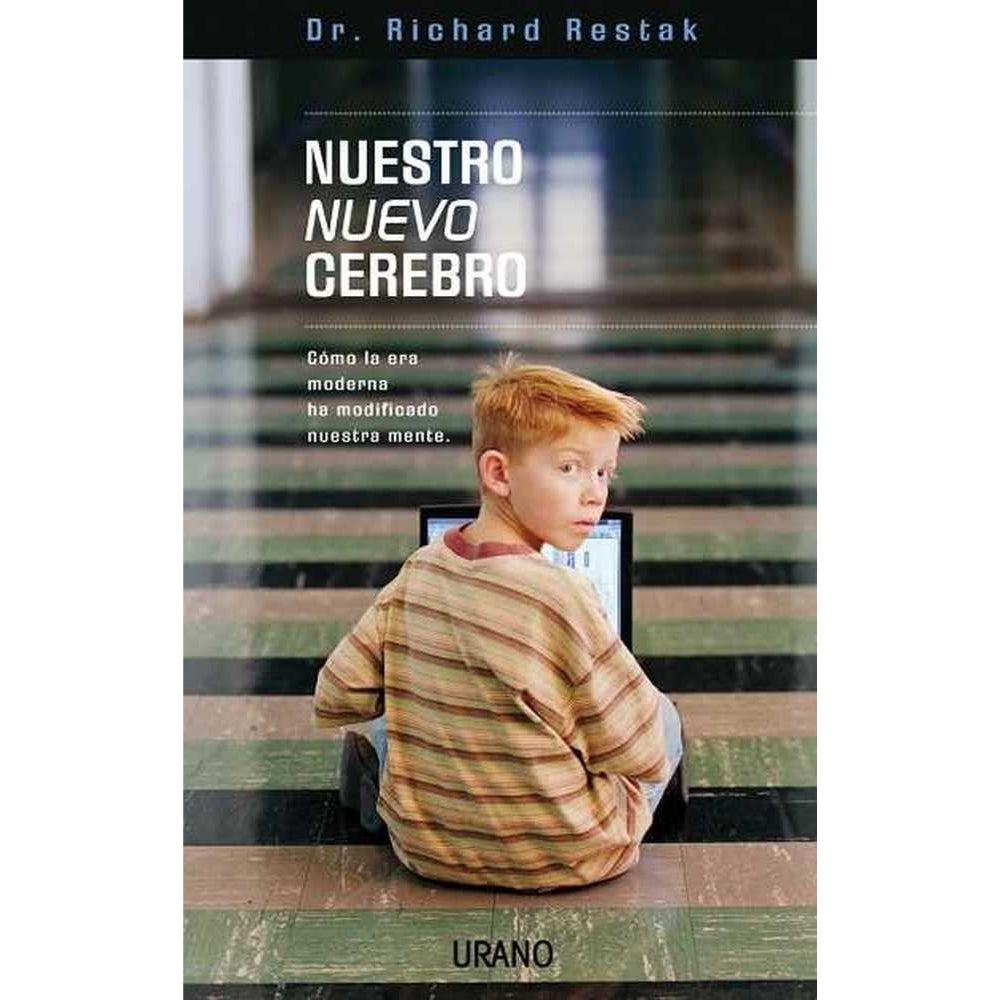 Richard Restak “Nuestro Nuevo Cerebro”