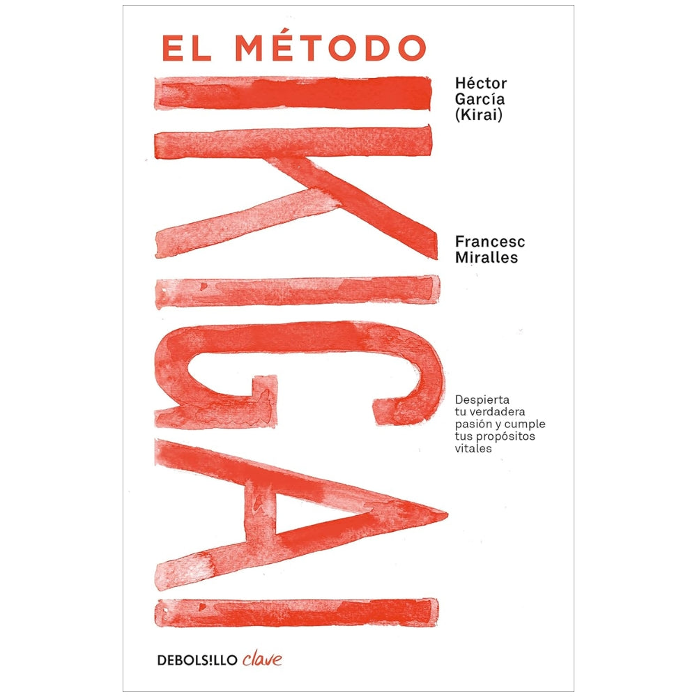 Francesc Miralles y Héctor García “El Método Ikigai: Despierta tu verdadera pasión y cumple tus propósitos vitales”