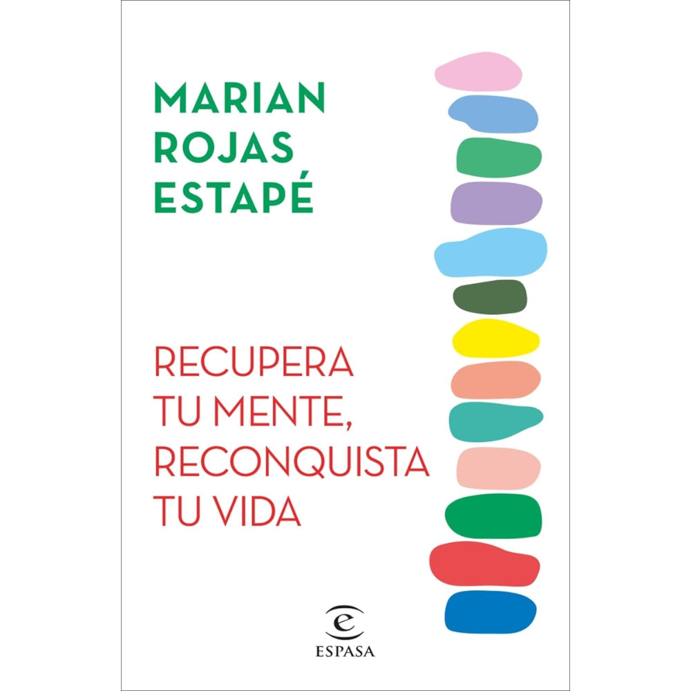 Marian Rojas Estapé "Recupera Tu Mente, Reconquista Tu Vida"