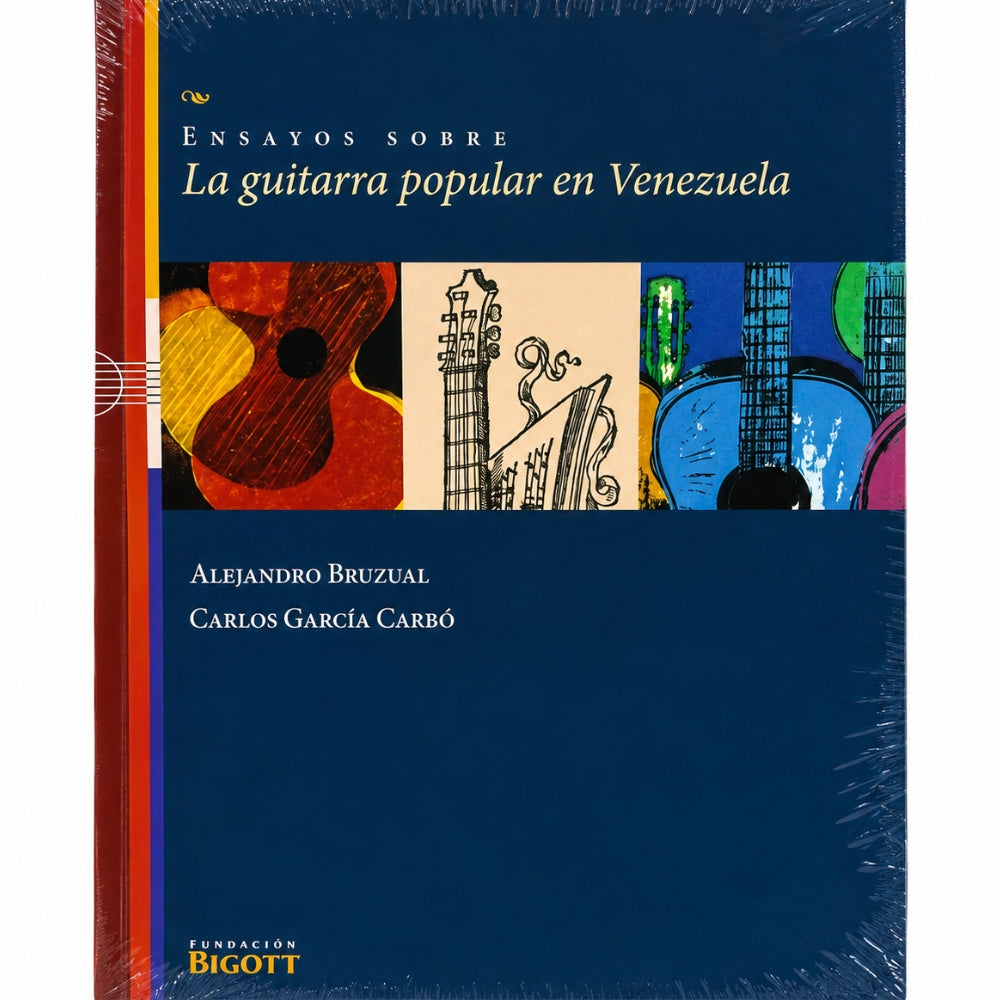 Alejandro Bruzual - Carlos Garcia "Ensayos Sobre  La Guitarra Popular En Venezuela"